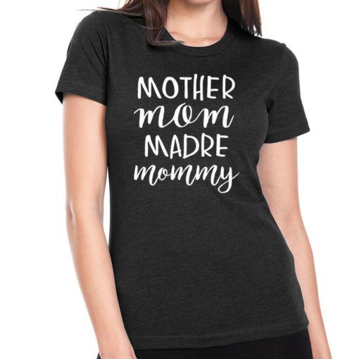Mother Mom Madre Mommy Ladies T-shirt