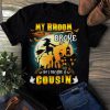 T-shirt My broom broke so I became a cousin