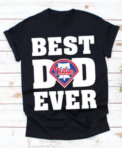 Best Dad Ever Philadelphia Phillies Baseball Team Shirt,