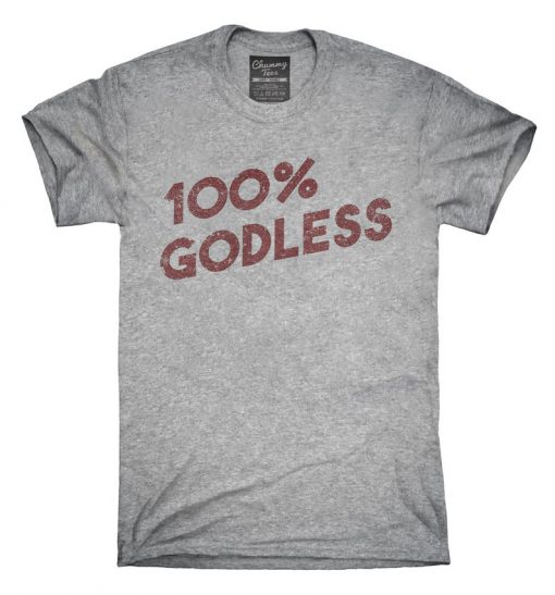 100 Percent Godless T-Shirt