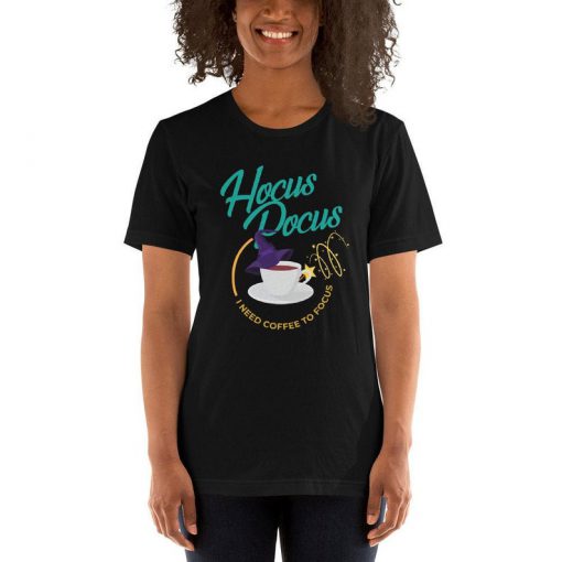 Hocus Pocus Coffee Shirt. I Need Coffee To Focus Tshirt