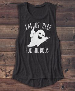 Just Here for Boos Shirt - Muscle Tanktop