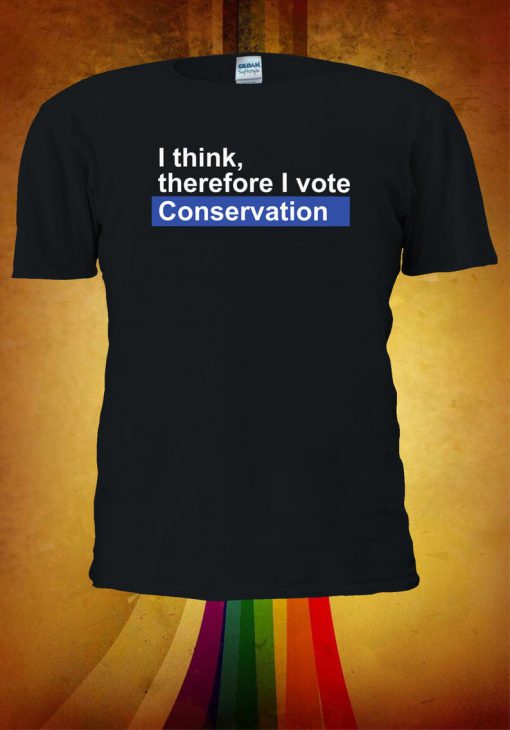 I Think Therefore I Vote Conservation Tshirt