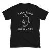 Jalapeño Business T-Shirt
