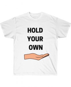 Hold Your Own Hand T Shirt