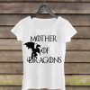 Mother Of Dragons Woman Shirt