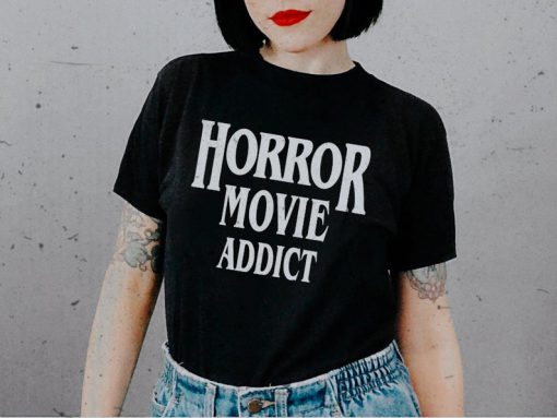 Horror Movie Addict Shirt