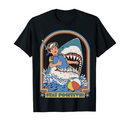 Funny Stay Positive Shark Attack Retro Comedy T Shirts