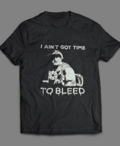 I Ain't Got Time To Bleed Shirt Jesse Ventura Shirt Predator Shirt