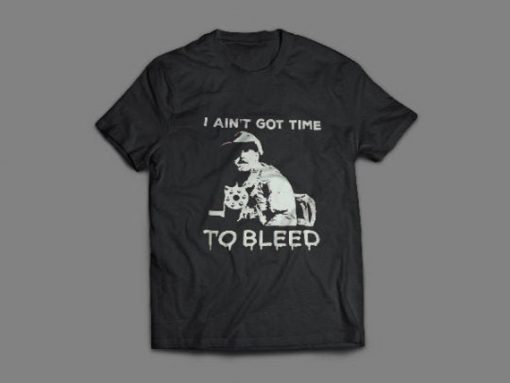 I Ain't Got Time To Bleed Shirt Jesse Ventura Shirt Predator Shirt