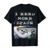 I Need More Space Vacation Funny NASA Astronaut Drinking Beer On The Moon Chilling Awesome Funny Comedy Celebration T-Shirt