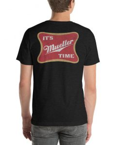 Original Distressed It's Mueller Time Back Prin Tshirt