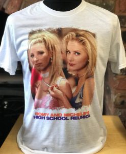 Romy and Michele's high school reunion - White T-Shirt. Men's & Women's all sizes. 90's Lisa Kudrow
