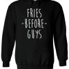 Fries Before Guys Tumblr Slogan Hoodie