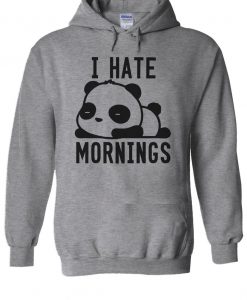 I Hate Mornings Panda Bear Cute Swag Hoodie