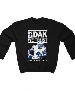 NEW!! Dak Prescott In Dak We Trust Dallas Cowboys Sweatshirt