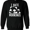 I Hate Mornings Panda Bear Cute Swag Hoodie