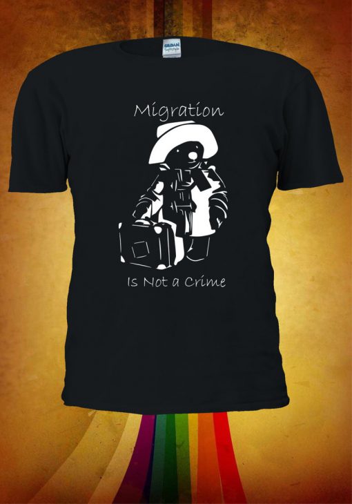 Migration Is Not A Crime T-shirt