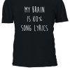 My Brain Is % 80 Percent Song Lyrics T-shirt