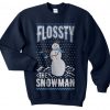 Flossty The Snowman Christmas Sweatshirt