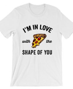 I’m In Love With The Shape Of You T-Shirt