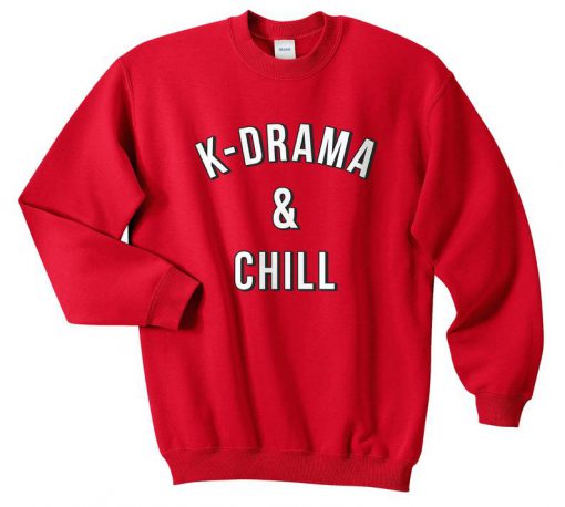 K-Drama & Chill Sweatshirt