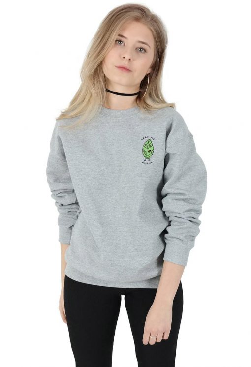 Leaf Me Alone Sweater Jumper Top Fashion Sweatshirt Funny Cute Leave Grunge