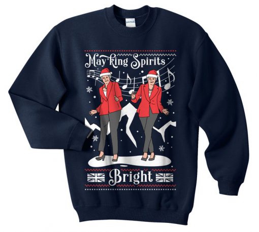 May'king Spirits Bright (Theresa May) Christmas Sweatshirt