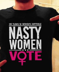 100 Years Of Women's Suffrage Nasty Women Vote Shirt, Women's Vote Shirt, Political Shirt, Biden 2020 Shirt