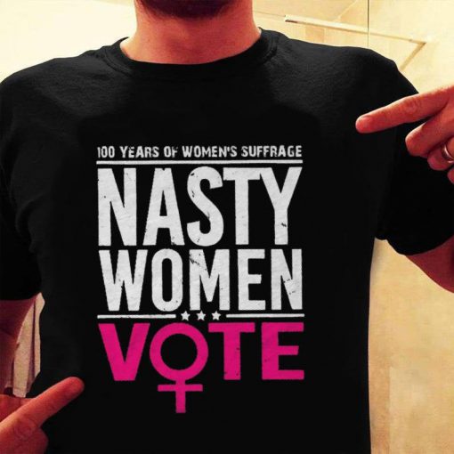 100 Years Of Women's Suffrage Nasty Women Vote Shirt, Women's Vote Shirt, Political Shirt, Biden 2020 Shirt
