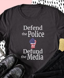 American Flag Defend The Police Defund The Media T-Shirt, Presidential Election 2020 Shirt, Political Shirt