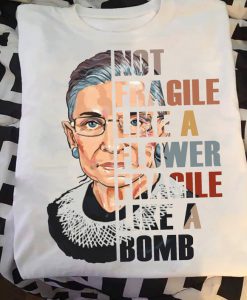 Fragile Like A Bomb Notorious RBG Shirt, Ruth Bader TShirt, Feminism, Protest, Liberal, Girl Power, Women Power, Graphic Tshirt
