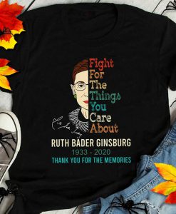 Notorious RBG Shirt, Fight For The Things You Care About, Ruth Bader Ginsburg Shirt, Ruth Rbg Shirt, Notorious RBG T-Shirt
