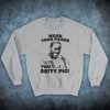 Sex Education Eric Wash Your Hands You Detty Pig! Isolation Unofficial Unisex Sweatshirt
