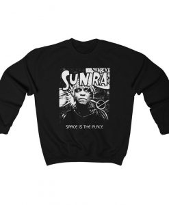 Sun Ra Space is the Pace Sweatshirt, Jazz Musician, Mens and Womens Sweater
