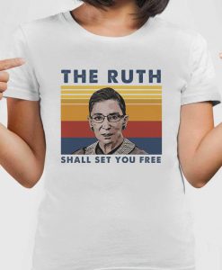 The Ruth Shall Set You Free Shirt, Ruth Bader Ginsberg Shirt, Trending Shirt, RBG Shirt, Women Power Shirt, Vintage Shirt