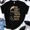 Vintage You Can't Spell Truth Without Ruth shirt