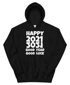 Happy 2021 Hoodie,New year shirt,2021 New Year Hoodie, New year party Hoodie,2020 new year tee, happy new year Hoodie