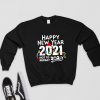 Happy New Year 2021, Goodbye 2020 Sweatshirt
