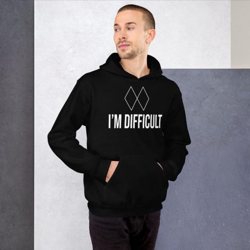I'm Difficult Hoodie