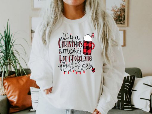 Womens Christmas Sweatshirt, Christmas shirt, It's a Christmas movie and hot chocolate kinda day, Christmas Sweatshirt, Holiday Sweatshirt