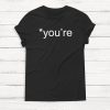 You're T-shirt, Funny T-shirt, Grammar, Teacher Shirt, Nerdy, Geek, T-shirt, Women's Shirt, Women's Graphic Tee, Zoom
