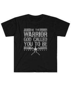 hold fast, be gods warrior, 1 john 4 19, inspirational shirts, inspirational quotes shirts, inspirational t shirt