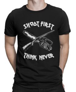 Ash vs Evil Dead Shoot First Think Never T-Shirt, Men's and Women's Sizes