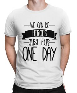 David Bowie We Can Be Heroes Just For One Day T-Shirt, Men's and Women's All Sizes