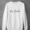 EW David Shirt - Funny Sweatshirt