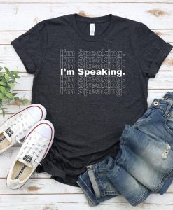 Im Speaking Shirt - Biden Harris Shirt, Kamala Harris Shirt, Vote Shirt