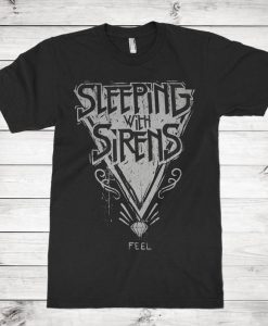 Sleeping with Sirens Feel T-Shirt, Men's and Women's All Sizes
