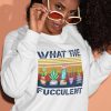 What the fucculent Sweatshirt