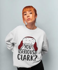 You serious clark. clark griswald, Christmas Gift Idea, Christmas Sweatshirt